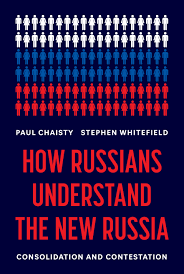 Paul Chaisty and Stephen Whitefield's How Russians Understand the